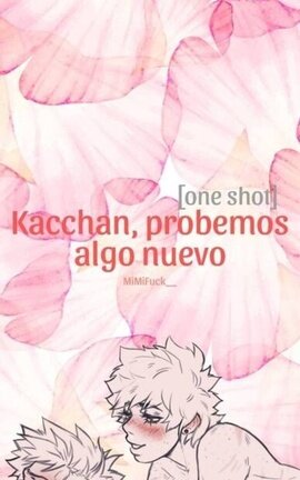 Kacchan, probemos algo nuevo - bkdk/dkbk one shot