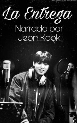 ENTREGA (NARRADA POR KOOK)