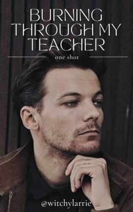 Burning through my teacher | l.s