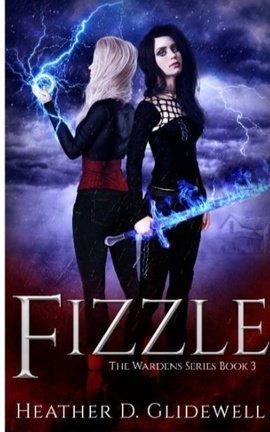 Fizzle (Wardens Book 4) - PUBLISHED