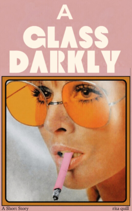 A Glass Darkly