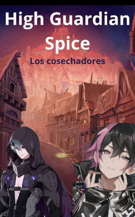 High Guardian Spice: Los Cosechadores