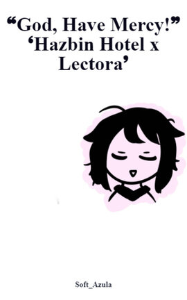 ❝God, Have Mercy!❞ ❛Hazbin Hotel x Lectora❜