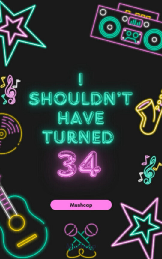 I Shouldn't Have Turned 34