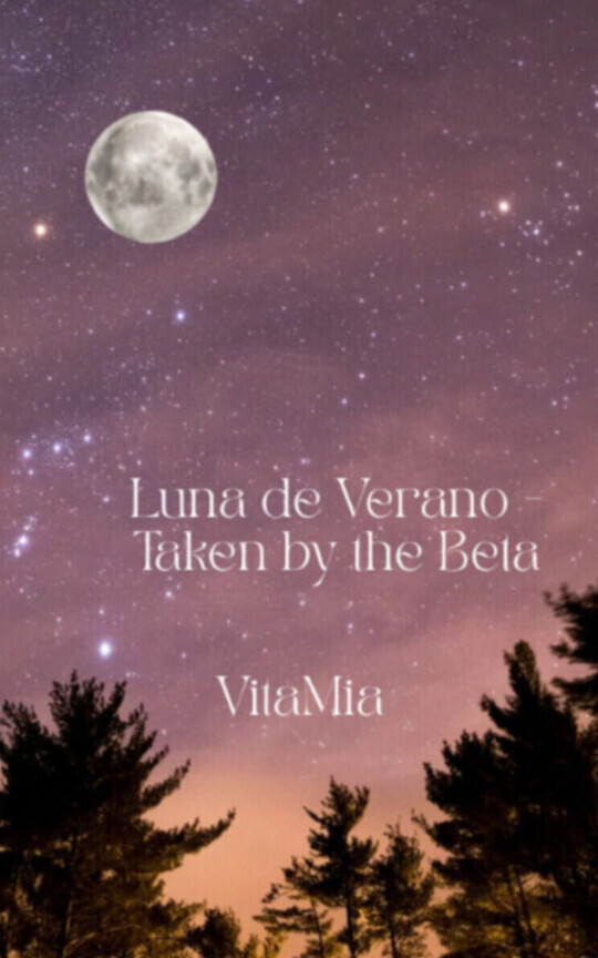 Luna de Verano - Taken by the Beta (Book 2)