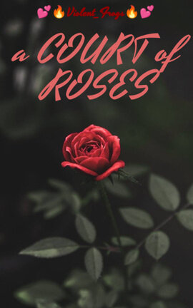 a COURT of ROSES