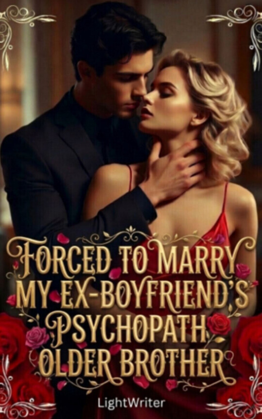 Forced to Marry my Ex-Boyfriend's Psychopath Older Brother