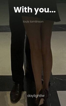 With you... (Louis Tomlinson)