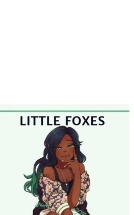 LITTLE FOXES