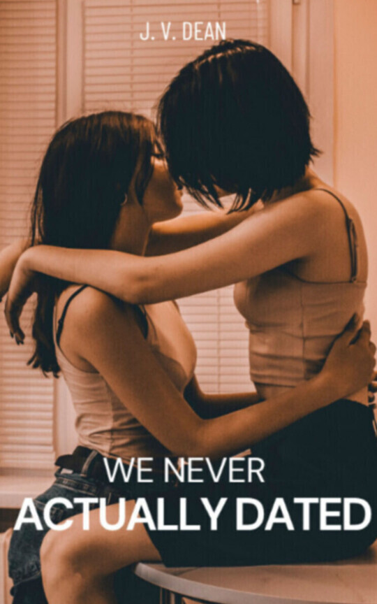 We Never Actually Dated