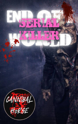 End of Z World (III) | Serial Killer