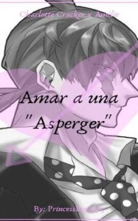 Amar a una "Asperger" (Cracker x Amélie)