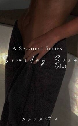Someday Soon (wlw)
