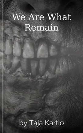 We Are What Remain