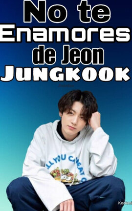No te enamores de Jeon Jungkook || Kookmin adapt.