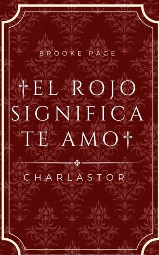 El Rojo Significa Te Amo (Charlastor)