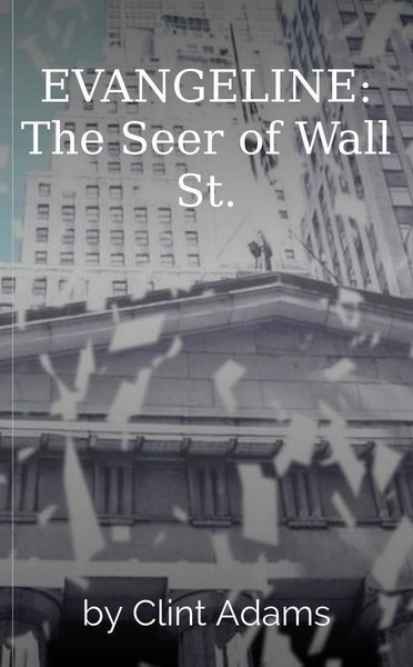 EVANGELINE: The Seer of Wall St.