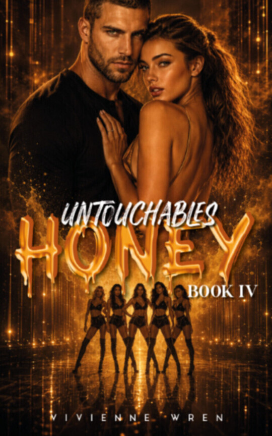 Untouchables Book 4: Honey [COMING SOON]