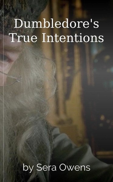 Dumbledore's True Intentions
