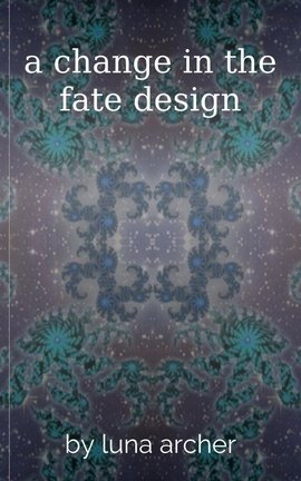 a change in the fate design