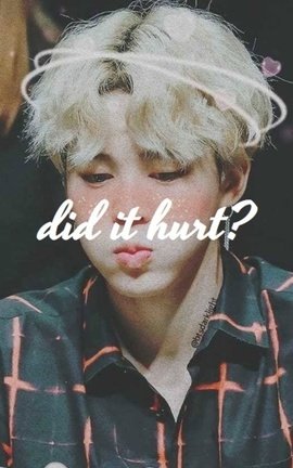 did it hurt?
