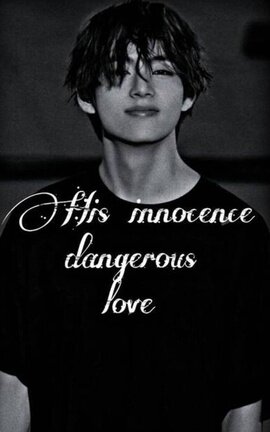 His innocence dangerous love