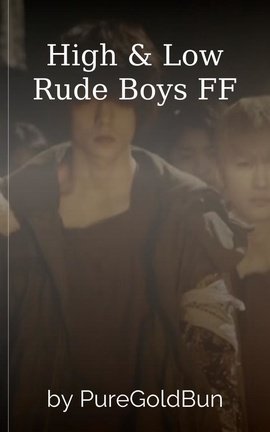 High & Low Rude Boys FF