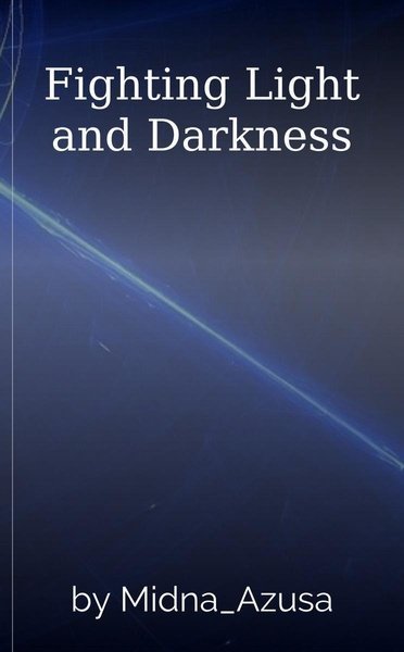 Fighting Light and Darkness