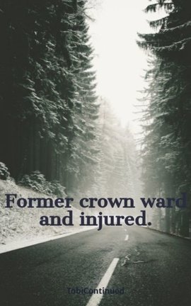 Former crown ward and injured.