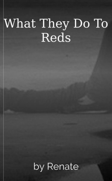What They Do To Reds