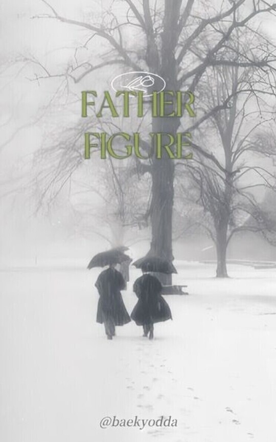FATHER FIGURE [chanbaek]
