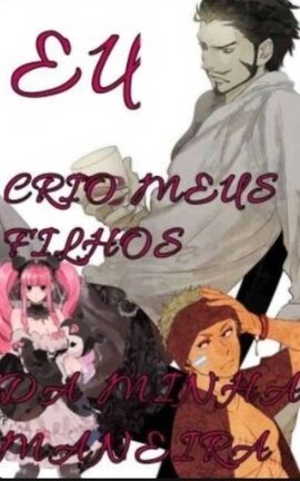 Eu crio meus filhos da minha maneira 