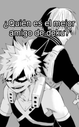 ¿Quien es el mejor amigo de deku?