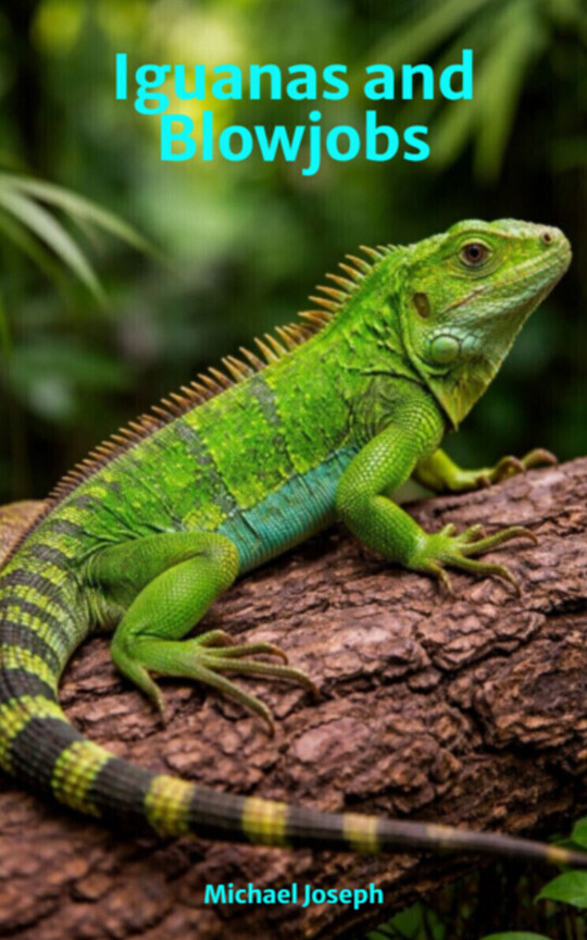 Iguanas and Blowjobs