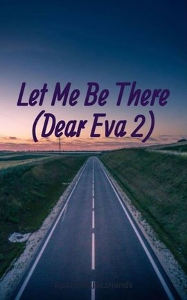Let Me Be There (Dear Eva 2)