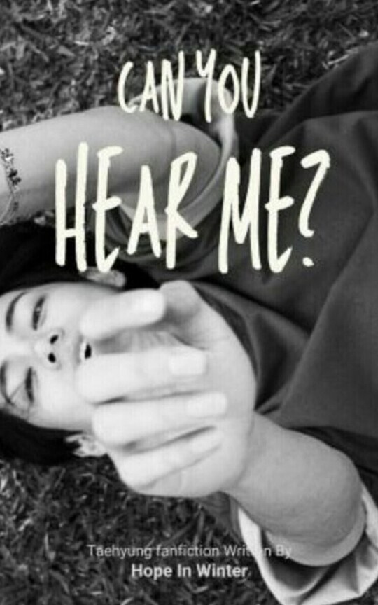 CAN YOU HEAR ME? | TAEHYUNG X READER |