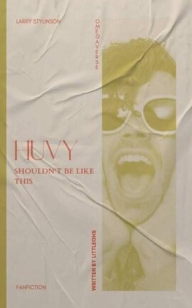 Huvy: Shouldn't Be Like This