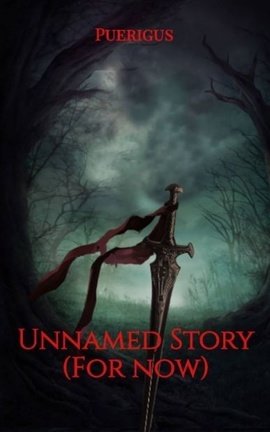 Unnamed Story (For now)