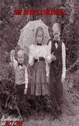 The devils children...