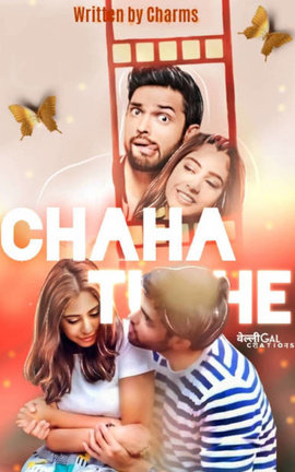 Chaha Tujhe (my heart loves you) OS