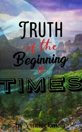 Truth of the Beginning of Times