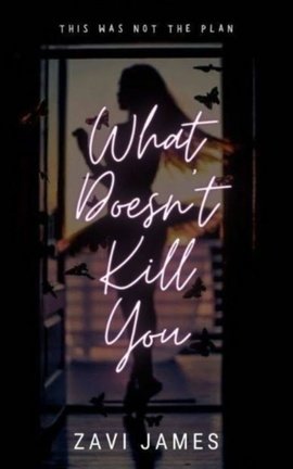 What Doesn't Kill You