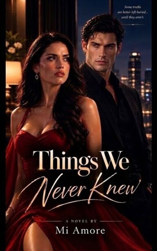 THINGS WE NEVER KNEW