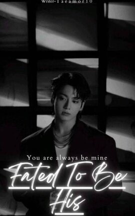 FATED TO BE HIS