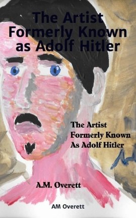 The Artist Formerly Known as Adolf Hitler