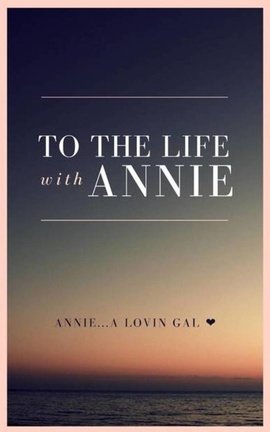 To the Life.....with Annie
