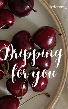Dripping for you (A/B/O)