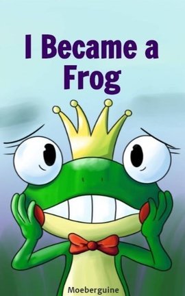 I Became a Frog