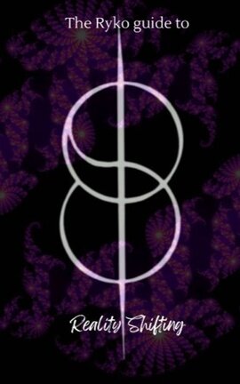 The Ryko Guide to Reality Shifting