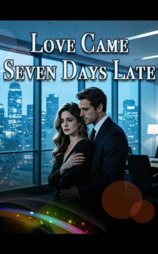 Love Came Seven Days Late